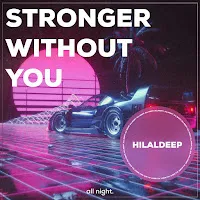 Hilaldeep — Stronger Without You — обложка